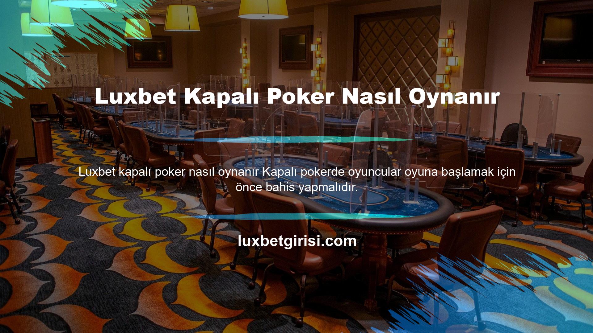 Luxbet Kapalı Poker Nasıl Oynanır
