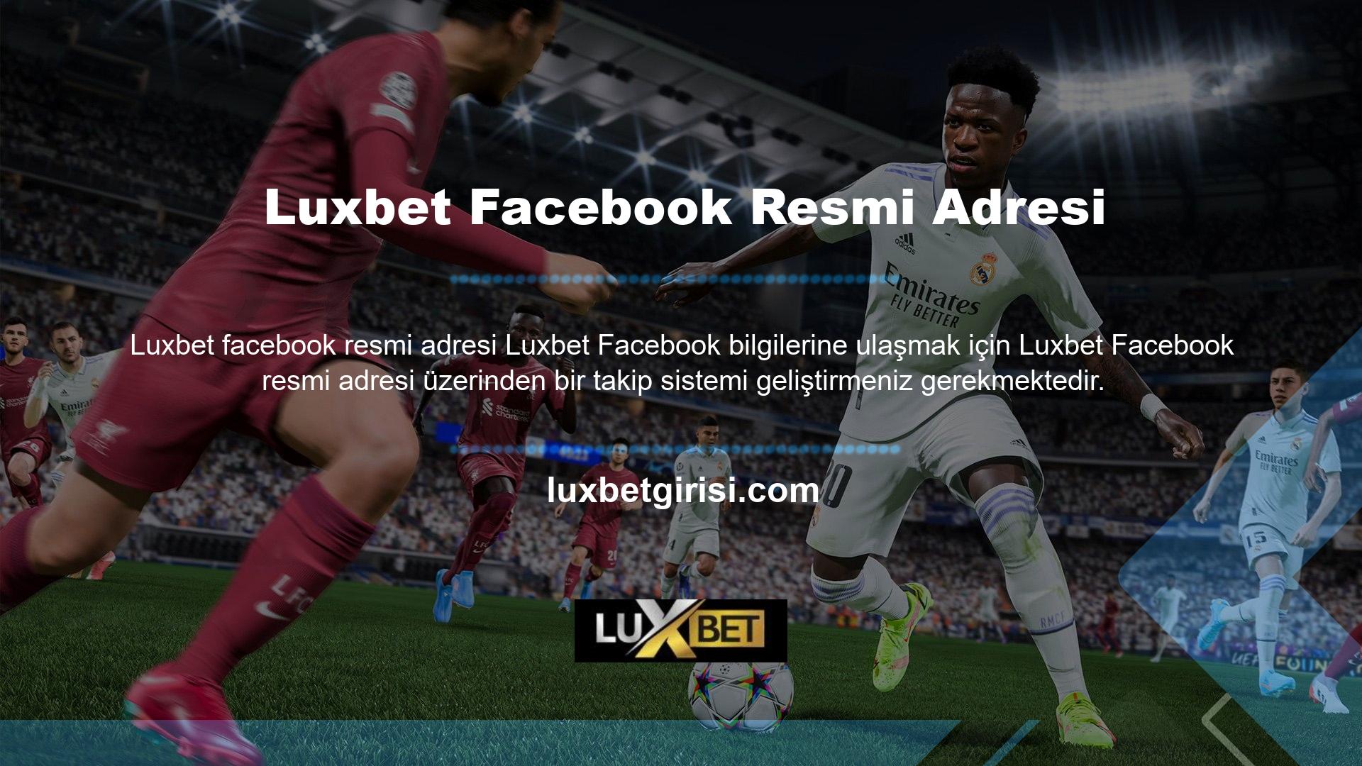 Lütfen bu web sitesinin resmi Facebook hesap adresinin Luxbet olduğunu unutmayın